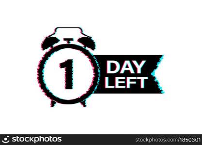 1 Day left. Glitch icon. Time icon. Count time sale. Vector stock illustration. 1 Day left. Glitch icon. Time icon. Count time sale. Vector stock illustration.