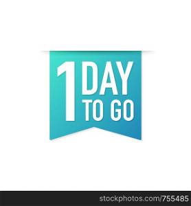 1 Day to go colorful ribbon on white background. Vector stock illustration.
