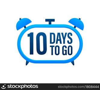 10 Days to go. Countdown timer. Clock icon. Time icon. Count time sale. Vector stock illustration. 10 Days to go. Countdown timer. Clock icon. Time icon. Count time sale. Vector stock illustration.