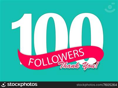 100 Followers, Thank you Background for Social Network friends. Vector Illustration EPS10. 100 Followers, Thank you Background for Social Network friends. Vector Illustration
