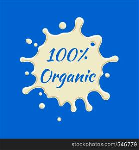 100 percent Organic milk label vector. Milk splash and blot design, shape creative illustration. 100 percent Organic milk label vector. Milk splash and blot design, shape creative illustration.