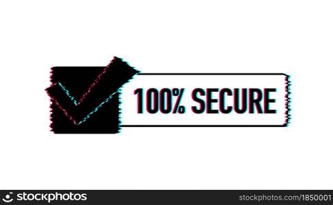 100 Secure grunge vector glitch icon. Badge or button for commerce website. Vector stock illustration. 100 Secure grunge vector glitch icon. Badge or button for commerce website. Vector stock illustration.