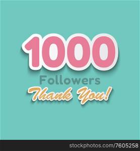 1000 Followers, Thank you Background for Social Network friends. Vector Illustration eps10. 1000 Followers, Thank you Background for Social Network friends. Vector Illustration