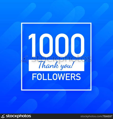 1000 followers, Thank You, social sites post. Thank you followers congratulation card. Vector stock illustration.