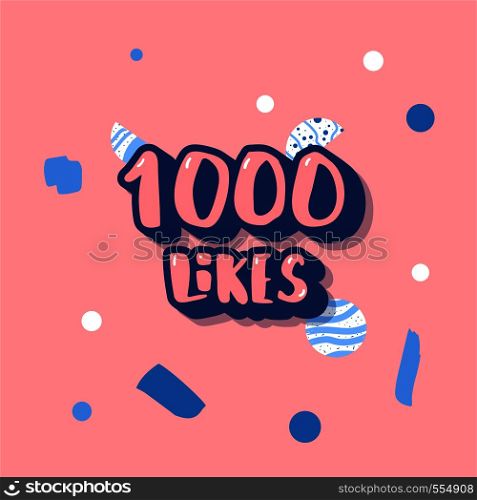 1000 likes social media template. Banner for internet networks. 1K congratulation post. Vector illustration.