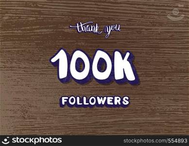 100k followers thank you social media template on wood textured background. Banner for internet networks. 100000 subscribers congratulation post. Vector illustration.