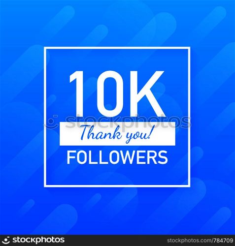 10K followers, Thank You, social sites post. Thank you followers congratulation card. Vector stock illustration.