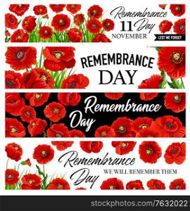 11 November Remembrance Day banners set with poppy flowers. Vector greeting cards design with red poppies for Commonwealth armistice remembrance of Australian, Canadian and British veterans, Anzac day. 11 November Remembrance Day banners with poppies