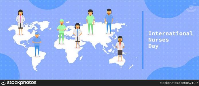 12 may. international nurses day. female doctor group stand on earth map different mark point country. vector illustration ep10