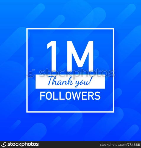 1M followers, Thank You, social sites post. Thank you followers congratulation card. Vector stock illustration.