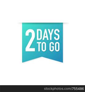 2 Days to go colorful ribbon on white background. Vector stock illustration.