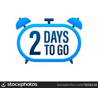 2 Days to go. Countdown timer. Clock icon. Time icon. Count time sale. Vector stock illustration. 2 Days to go. Countdown timer. Clock icon. Time icon. Count time sale. Vector stock illustration.