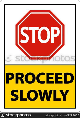 2-Way Stop Proceed Slowly Sign On White Background