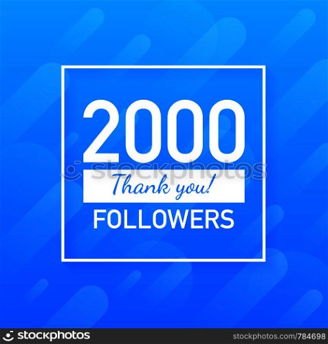 2000 followers, Thank You, social sites post. Thank you followers congratulation card. Vector stock illustration.