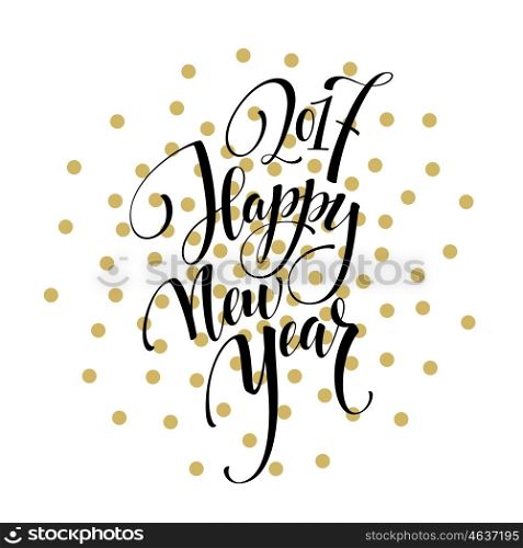 2017 Happy New Year. Golden greeting card calligraphy Hand drawn invitation design. Vector illustration. 2017 Happy New Year. Golden greeting card calligraphy Hand drawn invitation design. Vector illustration EPS10