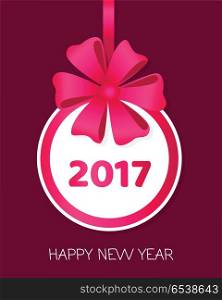 2017 Happy New Year Round Banner with Ribbons. Happy New Year 2017 round banner with pink ribbon and big bow. Toy with white center. Christmas tree decoration. Bright bow with six wide petals. Simple cartoon design. Front view. Flat style. Vector.