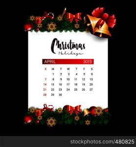 2019 April calendar design template of Christmas or New Year decoration. Vector EPS10 Abstract Template background
