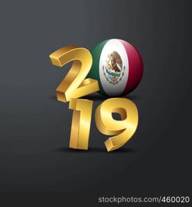 2019 Golden Typography with Mexico Flag. Happy New Year Lettering