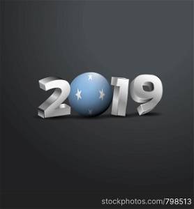 2019 Grey Typography with Micronesia,Federated States Flag. Happy New Year Lettering