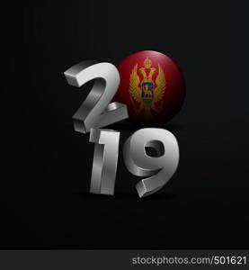 2019 Grey Typography with Montenegro Flag. Happy New Year Lettering