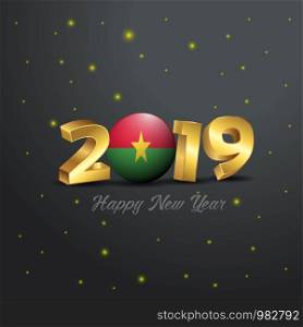 2019 Happy New Year Burkina Faso Flag Typography. Abstract Celebration background