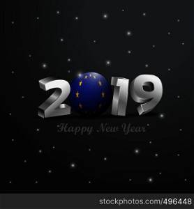2019 Happy New Year European Union Flag Typography. Abstract Celebration background