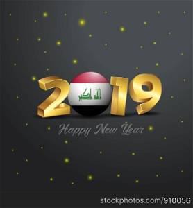 2019 Happy New Year Iraq Flag Typography. Abstract Celebration background