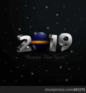 2019 Happy New Year Nauru Flag Typography. Abstract Celebration background