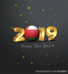 2019 Happy New Year Oman Flag Typography. Abstract Celebration background