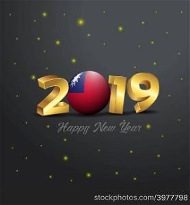 2019 Happy New Year Taiwan Flag Typography. Abstract Celebration background
