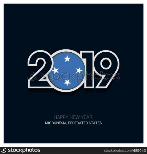 2019 Micronesia,Federated States Typography, Happy New Year Background