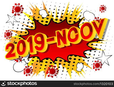2019 - Ncov - Vector illustrated comic book style phrase on abstract background.