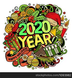 2020 hand drawn doodles illustration. New Year objects and elements poster design. Creative cartoon holidays art background. Colorful vector drawing. 2020 hand drawn doodles illustration. New Year objects and elements poster