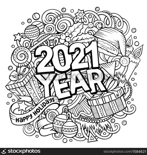 2021 hand drawn doodles illustration. New Year objects and elements poster design. Creative cartoon holidays art background. Line art vector drawing. 2021 hand drawn doodles illustration. New Year objects and elements poster