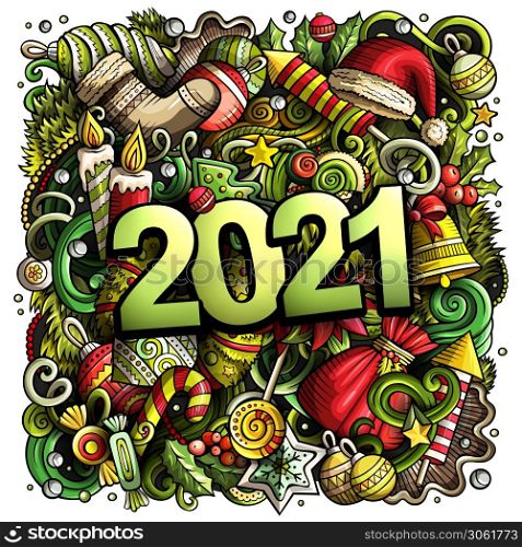2021 hand drawn doodles illustration. New Year objects and elements poster design. Creative cartoon holidays art background. Colorful vector drawing. 2021 hand drawn doodles illustration. New Year objects and elements poster
