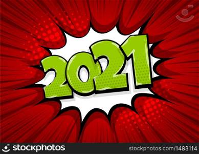 2021 happy new year christmas comic text speech bubble. Colored 2021 pop art style. Halftone vector illustration banner. Vintage comics book 2021 Christmas poster.. 2021 year pop art comic book text speech bubble