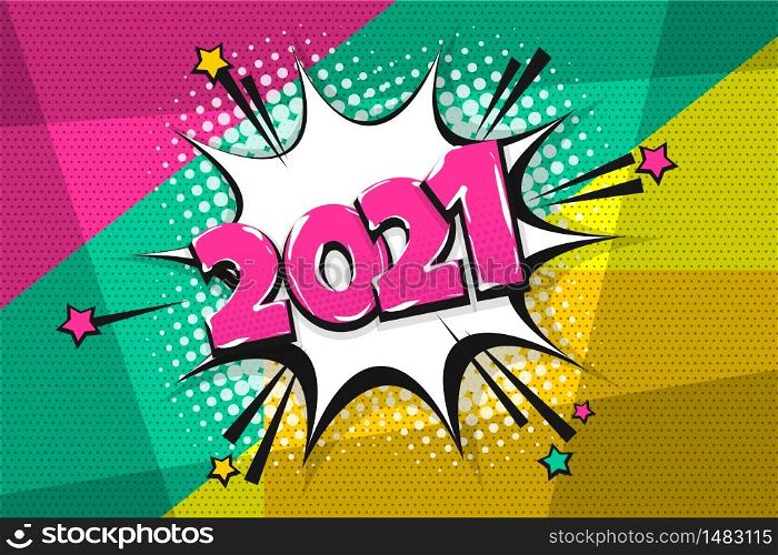 2021 happy new year christmas comic text speech bubble. Colored 2021 pop art style. Halftone vector illustration banner. Vintage comics book 2021 Christmas poster.