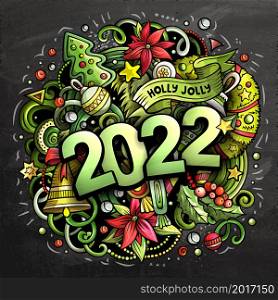 2022 hand drawn doodles illustration. New Year objects and elements poster design. Creative cartoon holidays art background. Chalkboard vector drawing. 2022 hand drawn doodles illustration. New Year objects and elements poster