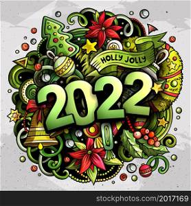 2022 hand drawn doodles illustration. New Year objects and elements poster design. Creative cartoon holidays art background. Colorful vector drawing. 2022 hand drawn doodles illustration. New Year objects and elements poster
