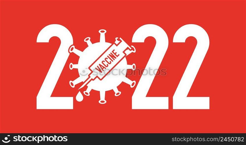2022 numbers with coronavirus vaccine syringe. Stop covid-19 concept. Covid-19 vaccination poster design. Flat vector illustration isolated on red background.. 2022 numbers with coronavirus vaccine syringe. Flat vector illustration isolated on red