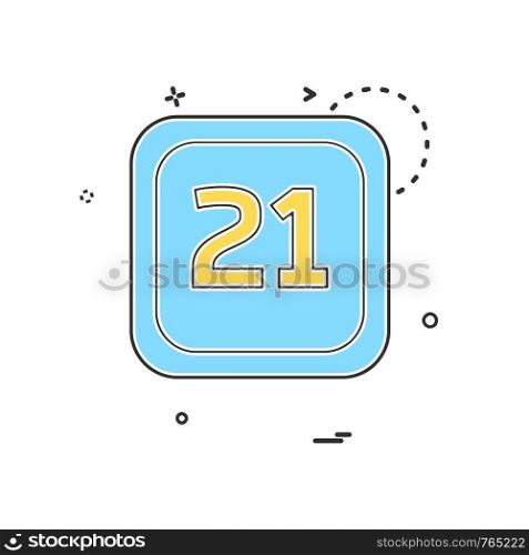 21 Date Calender icon design vector