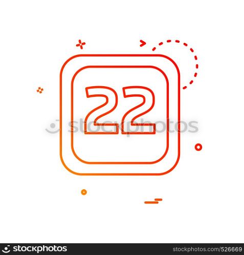 22 Date Calender icon design vector