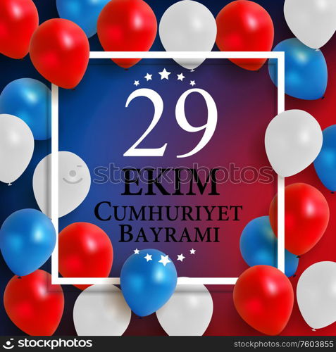 29 Ekim Cumhuriyet Bayraminiz. Translation: 29 october Republic Day Turkey. Vector Illustration EPS10. 29 Ekim Cumhuriyet Bayraminiz. Translation: 29 october Republic Day Turkey. Vector Illustration