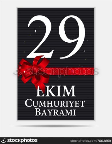 29 Ekim Cumhuriyet Bayraminiz. Translation: 29 october Republic Day Turkey. Vector Illustration EPS10. 29 Ekim Cumhuriyet Bayraminiz. Translation: 29 october Republic Day Turkey. Vector Illustration