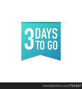3 Days to go colorful ribbon on white background. Vector stock illustration.