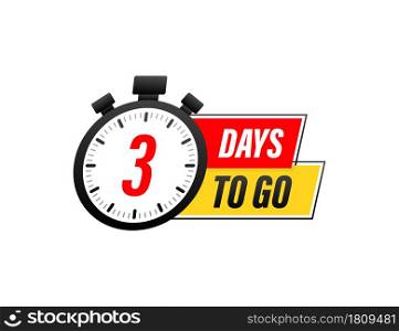 3 Days to go. Countdown timer. Clock icon. Time icon. Count time sale. Vector stock illustration. 3 Days to go. Countdown timer. Clock icon. Time icon. Count time sale. Vector stock illustration.