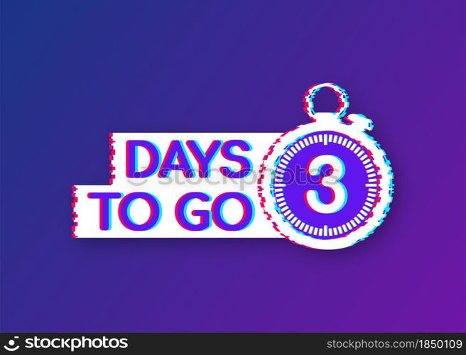 3 days to go. Glitch style icon. Vector typographic design. Vector stock illustration. 3 days to go. Glitch style icon. Vector typographic design. Vector stock illustration.