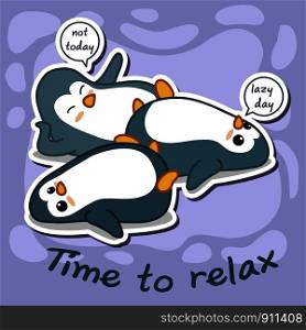 3 penguins are lazy.