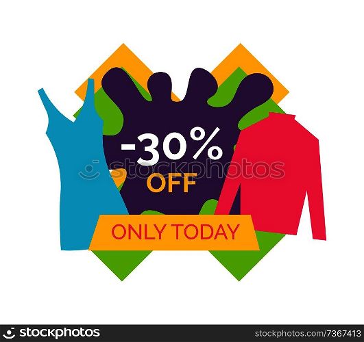 30 off only today for stylish female clothes. Price reduction emblem with dress and sweater. Discounts on clothing label logo isolated vector icon. 30 Off Only Today for Stylish Female Clothes