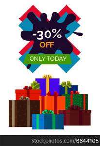 -30  off only today sale icon on white. Vector illustration with special proposition on color X-shaped sign decorated with paint drop and gift boxes. -30  off Only Today Sale Vector illustration Label